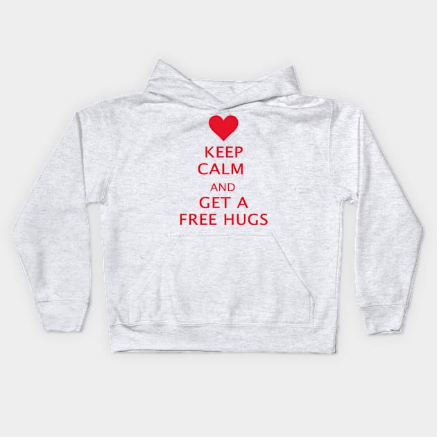 keep calm and get a free hugs Kids Hoodie by NewMerch